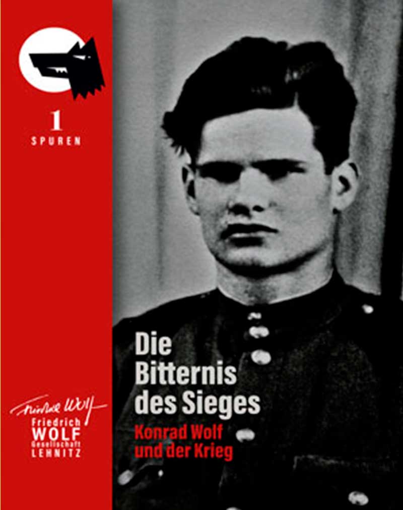 Spuren Heft 1: Die Bitternes des Sieges – Konrad Wolf und der Krieg